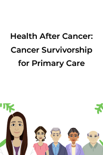 Health After Cancer: Cancer Survivorship for Primary Care Banner